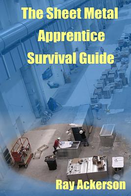 The Sheet Metal Apprentice Survival Guide By Ray Ackerson Cover Image