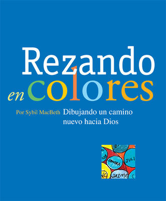 Rezando en colores: Dibujando un camino nuevo hacia Dios Cover Image