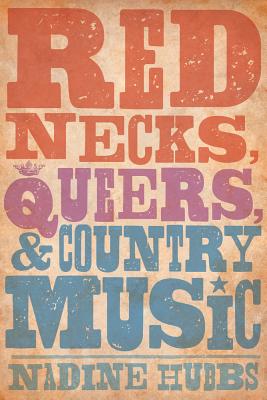 Rednecks, Queers, and Country Music Cover Image