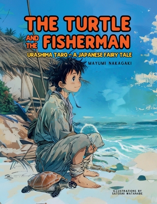 The Turtle and the Fisherman: Urashima Taro: A Japanese