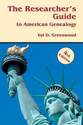 The Researcher's Guide to American Genealogy. 4th Edition By Val D. Greenwood Cover Image