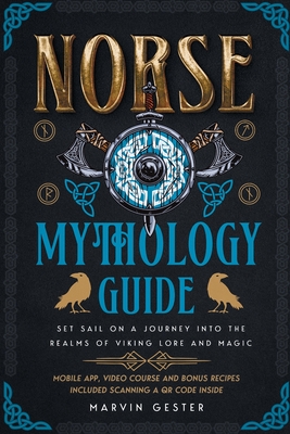 Norse Mythology Guide: Set Sail on a Journey into the Realms of Viking Lore and Magic [II Edition] Cover Image
