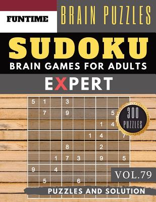 Expert SUDOKU: Jumbo 300 SUDOKU hard to extreme difficulty with solution Brain Games Puzzles Books for Expert Adult and Senior (hard (Expert Sudoku Puzzle Books #79)