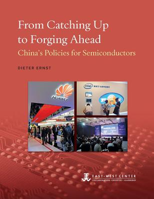 From Catching Up to Forging Ahead: China's Policies for Semiconductors Cover Image