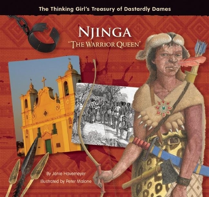 Njinga the Warrior Queen (Thinking Girl's Treasury of Dastardly Dames) By Janie Havemeyer, Peter Malone (Illustrator) Cover Image