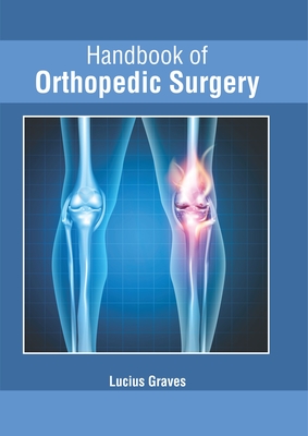 Handbook of Orthopedic Surgery By Lucius Graves (Editor) Cover Image