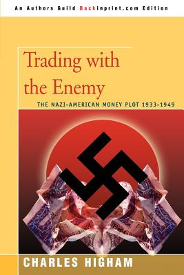 Trading with the Enemy: The Nazi-American Money Plot 1933-1949 Cover Image