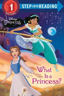 What Is a Princess? (Disney Princess) (Step into Reading) By Jennifer Liberts, Atelier Philippe Harchy (Illustrator) Cover Image