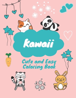 Cute and Easy Kawaii Coloring Book: Super and Lovable Kawaii