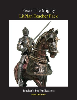 Litplan Teacher Pack: Freak the Mighty