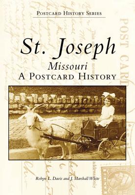 St. Joseph, Missouri:: A Postcard History Cover Image