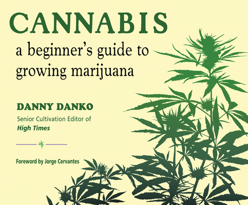 Cannabis: A Beginner's Guide to Growing Marijuana By Danny Danko, Qarie Marshall (Read by) Cover Image