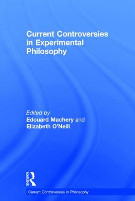 Current Controversies in Experimental Philosophy (Current Controversies in Philosophy)