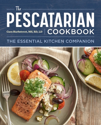 The Pescatarian Cookbook: The Essential Kitchen Companion By Cara Harbstreet Cover Image
