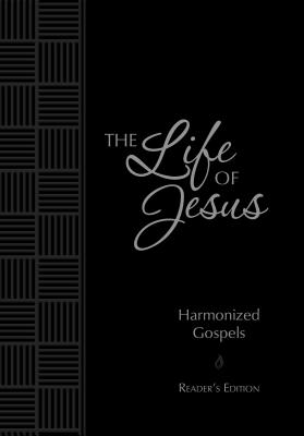 The Life of Jesus: Harmonized Gospels: Reader's Edition (Passion Translation) By Brian Simmons Cover Image