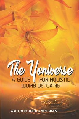 The Yoniverse: A Guide for Holistic Womb Healing (Paperback) | The Reading  Bug