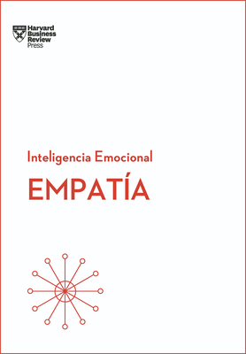 Empatía. Serie Inteligencia Emocional HBR (Empathy Spanish Edition) By Harvard Business Review, Begoña Merino Gómez (Translator) Cover Image