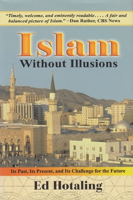 Islam Without Illusions: Its Past, Its Present, and Its Challenge for the Future (Contemporary Issues in the Middle East)