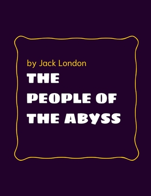 The People of the Abyss by Jack London Cover Image