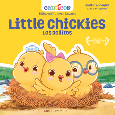 Canticos Little Chickies / Los Pollitos: Bilingual Nursery Rhymes (Canticos Bilingual Nursery Rhymes) Cover Image