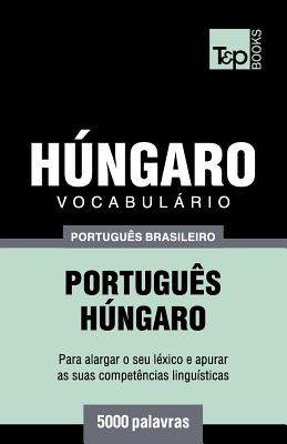 Vocabulário Português Brasileiro-Húngaro - 5000 palavras By Andrey Taranov Cover Image