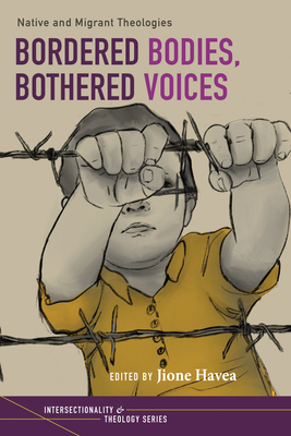 Bordered Bodies, Bothered Voices By Jione Havea Cover Image