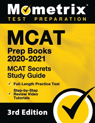 MCAT Prep Books 2020-2021 - MCAT Secrets Study Guide, Full-Length Practice Test, Step-By-Step Review Video Tutorials By Mometrix Test Preparation (Editor) Cover Image