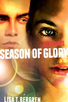 Remnants: Season of Glory (Remnants Novel #3)