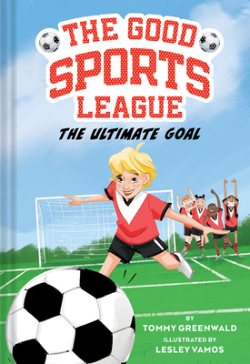 The Ultimate Goal (Good Sports League #1) (The Good Sports League)