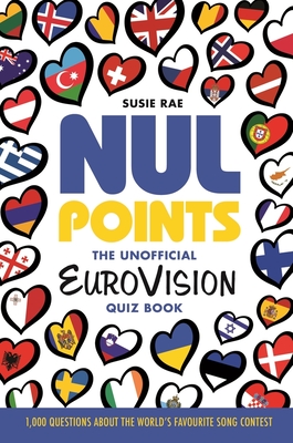 Nul Points - The Unofficial Eurovision Quiz Book: Over 1200 questions about everyone's favourite song contest Cover Image