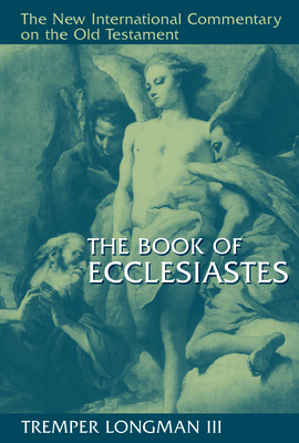 Cover for The Book of Ecclesiastes (New International Commentary on the Old Testament)