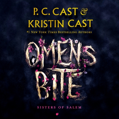Omens Bite: Sisters of Salem By P. C. Cast, Kristin Cast, Cassandra Campbell (Read by) Cover Image