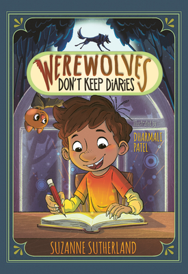 Werewolves Don't Keep Diaries (Orca Echoes) By Suzanne Sutherland, Dharmali Patel (Illustrator) Cover Image