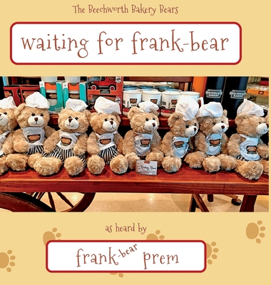 Waiting For Frank Bear: as heard by . . . (Beechworth Bakery Bears #2)