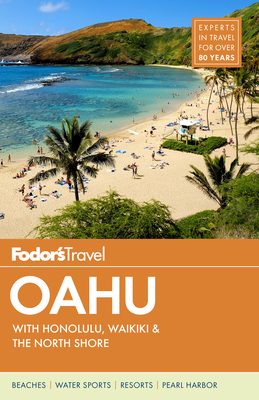 Fodor's Oahu: With Honolulu, Waikiki & the North Shore (Full-Color Travel Guide #7) By Fodor's Travel Guides Cover Image