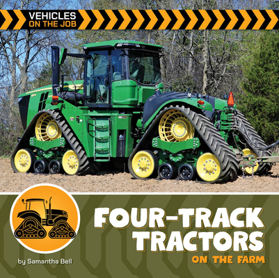 Four-Track Tractors on the Farm (21st Century Beginning Library: Vehicles on the Job)