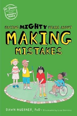 Facing Mighty Fears about Making Mistakes By Dawn Huebner, Liza Stevens (Illustrator) Cover Image