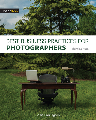 Best Business Practices for Photographers, Third Edition By John Harrington Cover Image