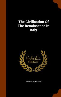 The Civilization of the Renaissance in Italy Cover Image