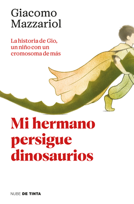 Mi hermano persigue dinosaurios / My Brother Chases Dinosaurs By Giacomo Mazzariol Cover Image
