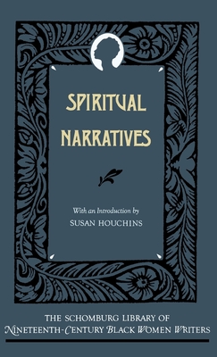 Spiritual Narratives (Schomburg Library of Nineteenth-Century Black Women Writers)