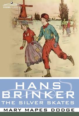 Hans Brinker, or the Silver Skates (Cosimo Classics) Cover Image