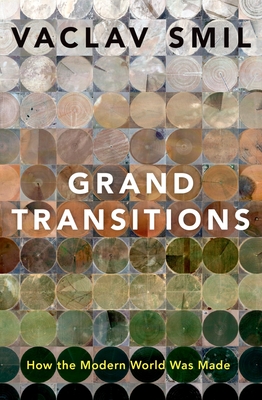 Grand Transitions: How the Modern World Was Made By Smil Cover Image