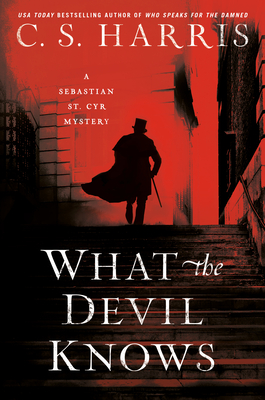 What the Devil Knows (Sebastian St. Cyr Mystery #16) By C. S. Harris Cover Image