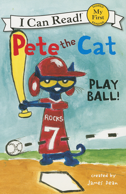 Pete the Cat: Play Ball! (My First I Can Read)