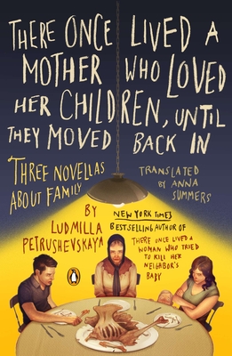 There Once Lived a Mother Who Loved Her Children, Until They Moved Back In: Three Novellas About Family Cover Image