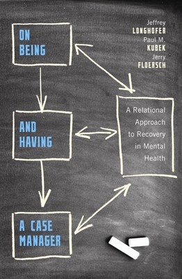 On Being and Having a Case Manager: A Relational Approach to Recovery in Mental Health Cover Image