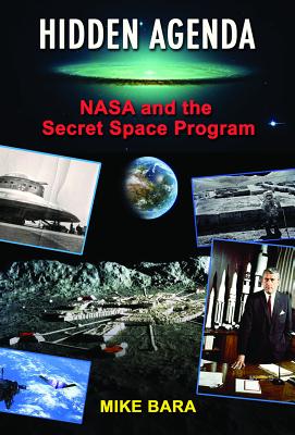 Hidden Agenda: NASA and the Secret Space Program By Mike Bara Cover Image