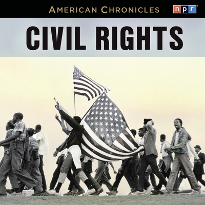 NPR American Chronicles: Civil Rights Lib/E Cover Image