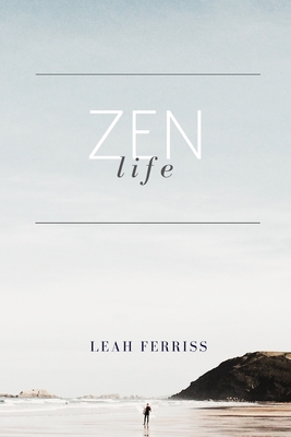 ZEN life By Leah Ferriss Cover Image